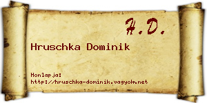 Hruschka Dominik névjegykártya